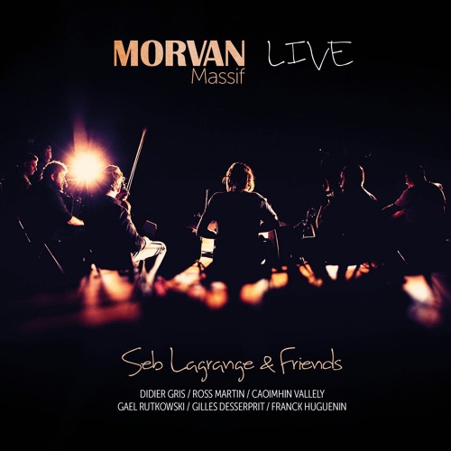 Seb Lagrange And Friends - Morvan Massif - 08 - Bourrée Pour Paul - Bourrée Pour Caoimhin