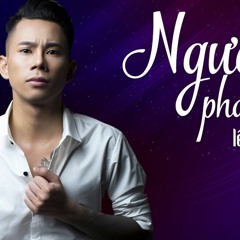 Người Phản Bội - DJ Tài - SangChjvas