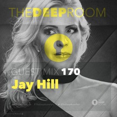 The Deep Room - Guest Mix 170 - Jay Hill