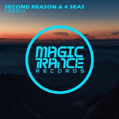 Second Reason & 4 Seas - Liberta [Magic Trance]