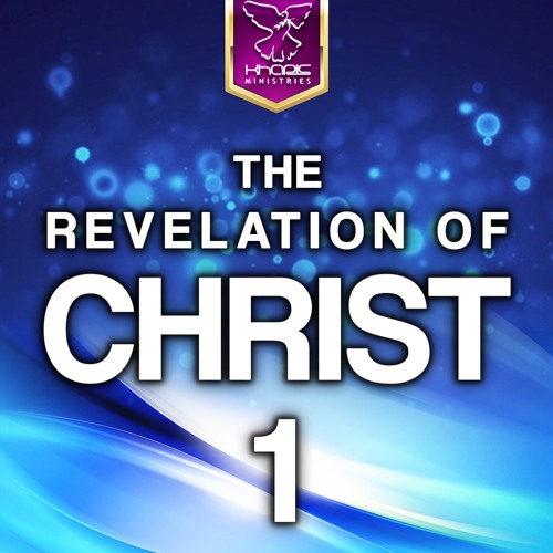Stream The Revelation of Christ by Kharis Church | Listen online for ...