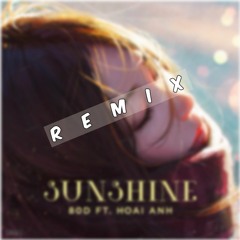 Sunshine (Remix) - Hoài Anh ft 80D
