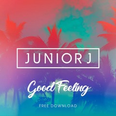 Junior J - Good Feeling [FREE DOWNLOAD]