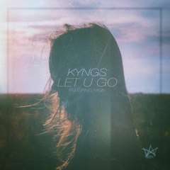 KYNGS - Let U Go (feat. FAGIN)