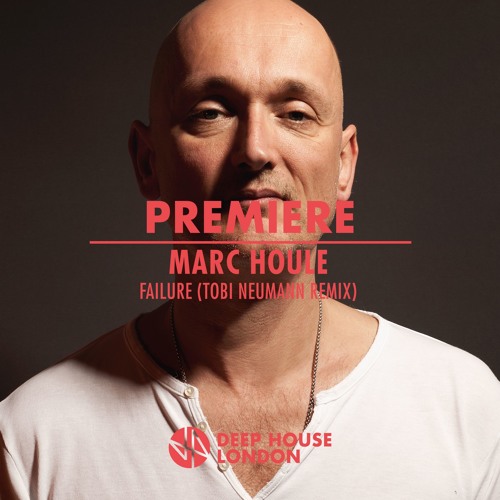 Premiere: Marc Houle - Failure (Tobi Neumann Remix)