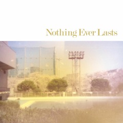 Echo Ladies 'Nothing Ever Lasts'