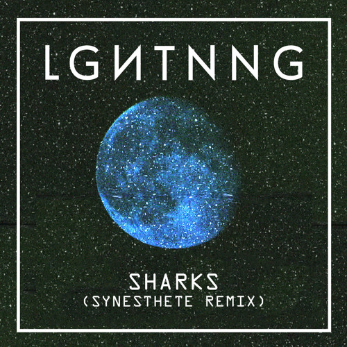 LGHTNNG - Sharks (Synesthete Remix)
