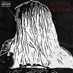 "NEED DAT" ( prod by @ElijahMadeIt )