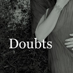 Doubts
