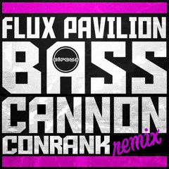 Flux Pavilion - Bass Cannon (Conrank Remix)