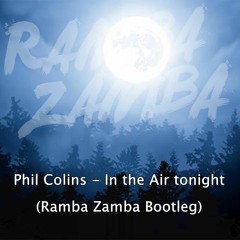 Phil Colins - In the air tonight (Ramba Zamba Bootleg)