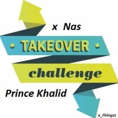 X Nas Ft Prince  Khalid_ TakenOver.