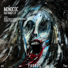 PHS043: Monococ - Bad Robots (Original Mix)OUT NOW!!!