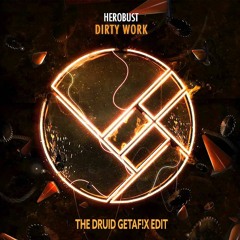 HeroBust - Dirty Work (Barely Alive Remix) [The Druid Getaf!x Edit]