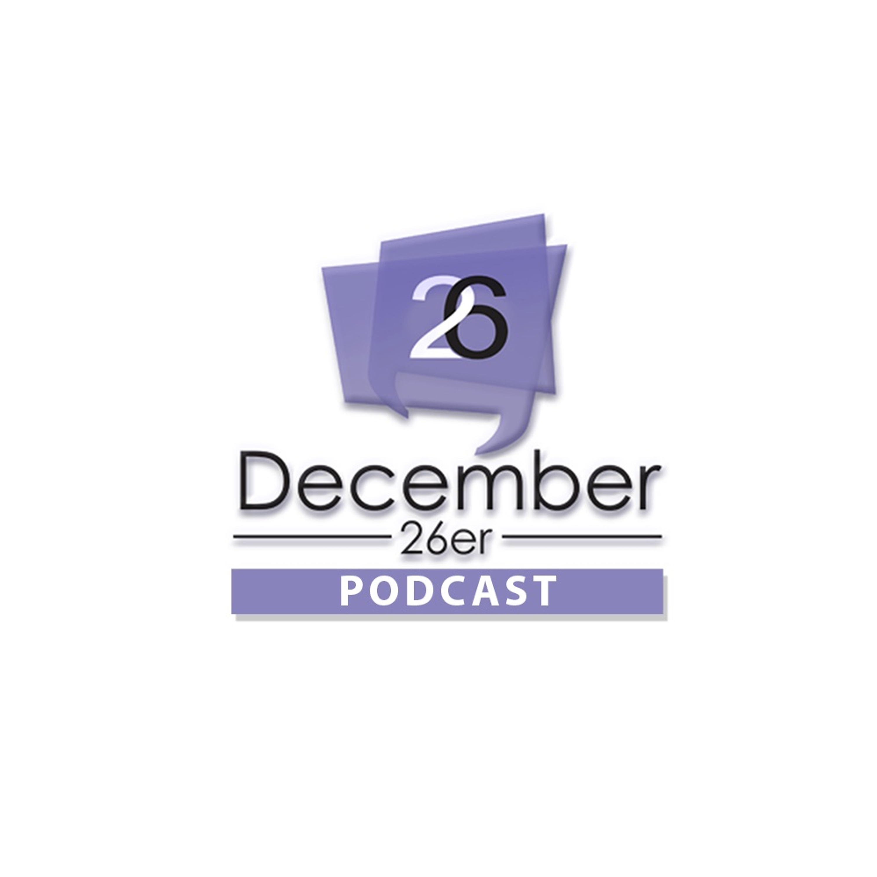 December 26er Podcast