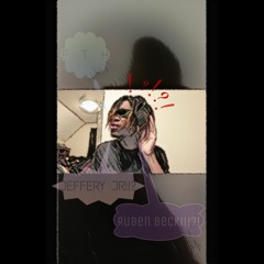 Jeffery Jr.-- FVKK THESE HOES ft. Ruben Beckii (prod. Sauron)