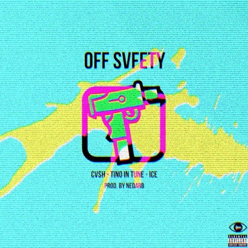 4. "OFF SAFETY" FT. TINO IN TUNE & ICE (PROD. NEDARB)