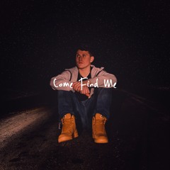 Come Find Me