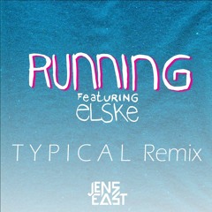Jens East Feat. Elske - Running (Typical Remix)[BUY = FREE DOWNLOAD]