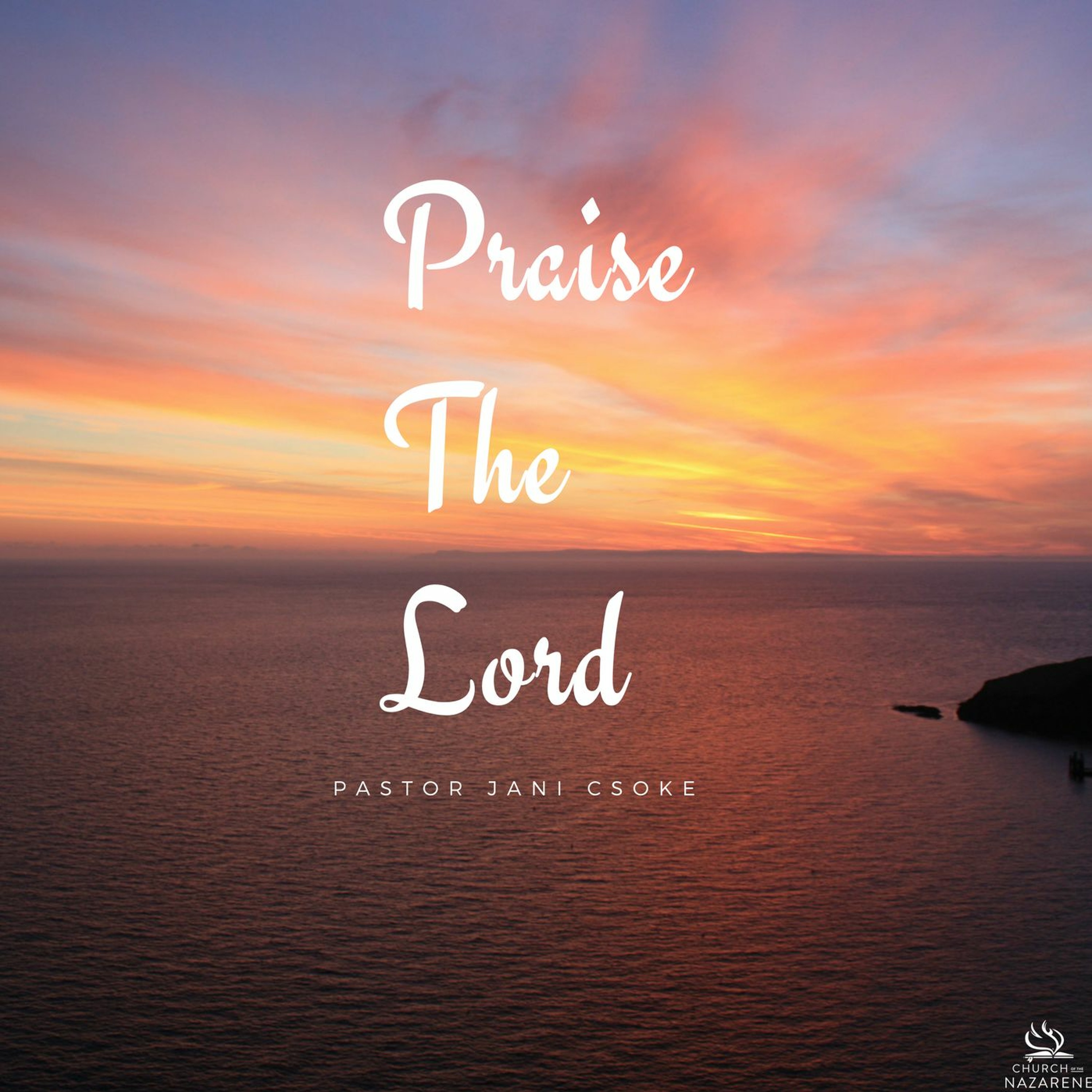 Praise The Lord - Pastor Jani Csoke episode artwork