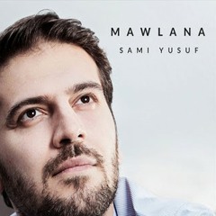 MAWLANA-Sami Yusufمولانا-سامي يوسف