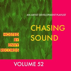 Chasing Sound Vol. 52 // 1.15.18