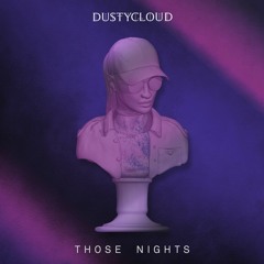 Dustycloud - Those Nights