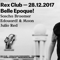 SASCHA BRAEMER Dj Set @ BELLE EPOQUE! - REX CLUB -  PARIS - 2017.12.28