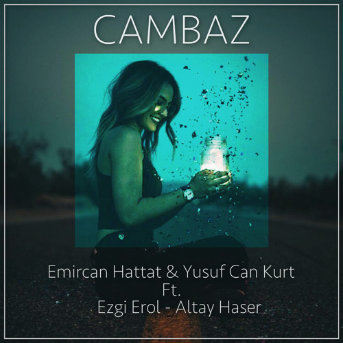 Emircan Hattat & Yusuf Can Kurt - Cambaz Ft.Ezgi Erol & Altay Haser