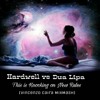 Hardwell vs Dua Lipa - This is Knocking on New Rules (Vincenzo Caira MixMash).mp3