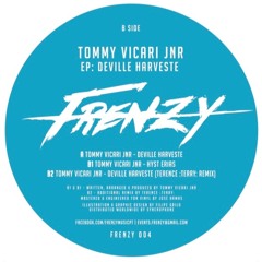 Frenzy 004 - B2 TOMMY VICARI JNR - DEVILLE HARVESTE [TERENCE:TERRY: REMIX] (VINYL ONLY)