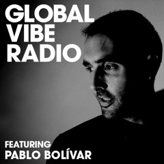 Global Vibe Radio 096 Feat. Pablo Bolívar Live at R33 Barcelona (Seven Villas, Avantroots)