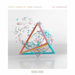 Cheat Codes - No Promises Ft.Demi Lovato (Mizmo Remix)