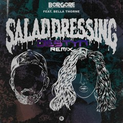 Borgore - Salad Dressing (ft. Bella Thorne) (Destyn Remix)