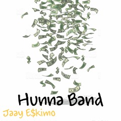 Jaay E$kimo - Hunna Band