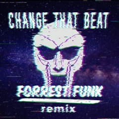 MF DOOM - Change That Beat (Forrest Funk Remix)