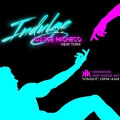 INDULGE 2.0 - JOE PACHECO - 1-13-18 LIVE SET @ KREMWERK