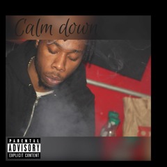 Calm Down [Prod. LG The Finest]