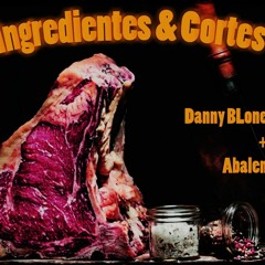 Danny Blone And Abalen Ingredientes Y Cortes (Prod.Abalen)