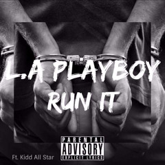 L.A Playboii - Run it (feat. Kid All Star)