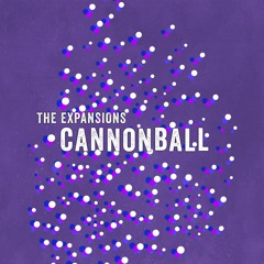 The Expansions - Cannonball (Radio Edit)