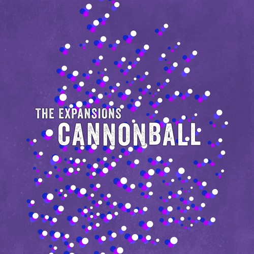 The Expansions - Cannonball