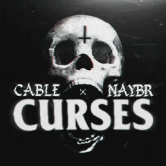 CABLE x NAYBR - CURSES [FREE DOWNLOAD]