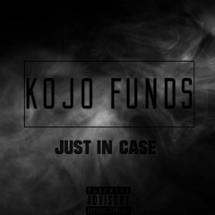 Kojo Funds - Just In Case