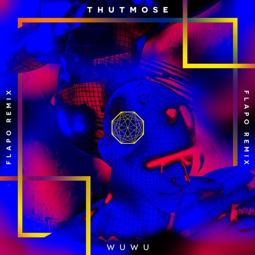 Thutmose WuWu Flapo Remix