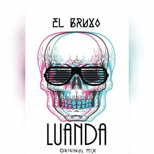 El Bruxo - LUANDA (Original Mix)