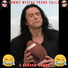 Tommy Wiseau Calls a Random Woman