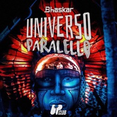 Bhaskar @ Universo Paralello 14