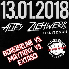 Borderline vs. Maytrixx vs. Extaso @ Altes Ziehwerk Delitzsch (13.01.2018)