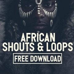 ⚠️FREE DOWNLOAD⚠️ African Vocal Shouts, Phrases & Loops
